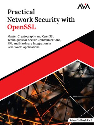 cover image of Practical Network Security with OpenSSL--Master Cryptography and OpenSSL Techniques for Secure Communications, PKI, and Hardware Integration in Real-World Applications
